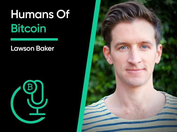 Humans of Bitcoin Lawson
Baker